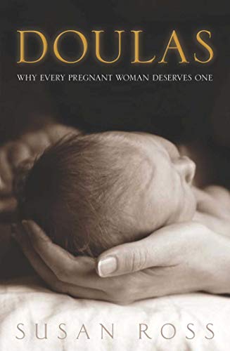 Beispielbild fr Doulas: Why Every Pregnant Women Deserves One zum Verkauf von Books From California