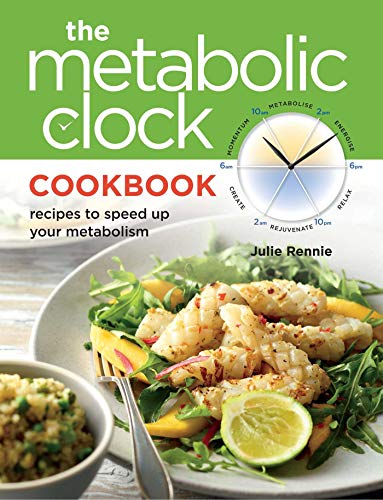 Beispielbild fr The Metabolic Clock Cookbook: Speed up your metabolism and lose weight easily zum Verkauf von Books From California