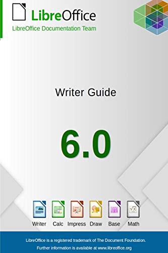 Stock image for LibreOffice 6.0 Writer Guide for sale by ThriftBooks-Dallas