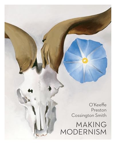 Stock image for O'Keeffe, Preston, Cossington Smith: Making Modernism for sale by Better World Books