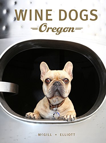 Beispielbild fr Wine Dogs Oregon zum Verkauf von Goodwill Books