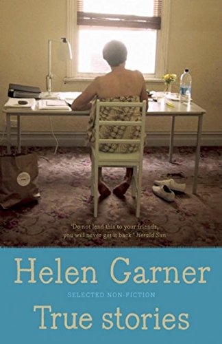 True Stories: Selected Non-Fiction (9781921351846) by Garner, Helen