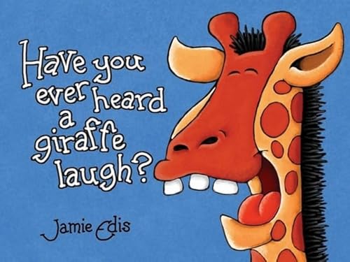 Beispielbild fr Have You Ever Heard a Giraffe Laugh? zum Verkauf von ThriftBooks-Dallas