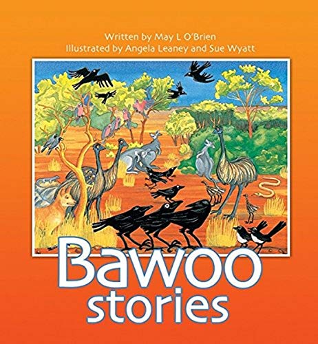 Imagen de archivo de The Bawoo Stories: How Crows Became Black, Why The Emu Can't Fly, a la venta por WorldofBooks