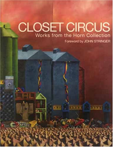 Closet Circus: Works from the Horn Collection (9781921361272) by Elliott, Stuart; Roberts, Diana