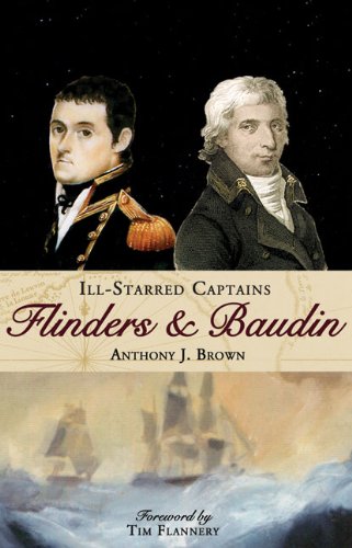 Ill-Starred Captains: Flinders and Baudin - Brown, Anthony