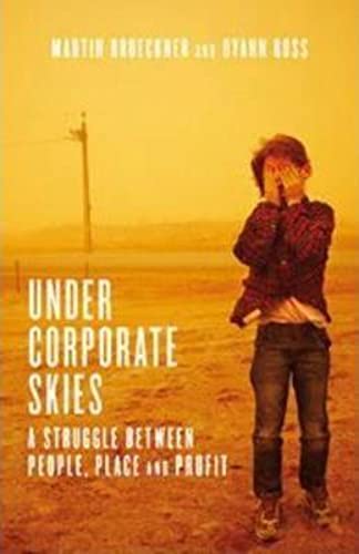 9781921361760: Under Corporate Skies: A Struggle Between People, Place, and Profit