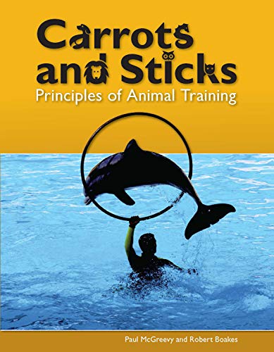 9781921364150: Carrots and Sticks: Principles of Animal Training