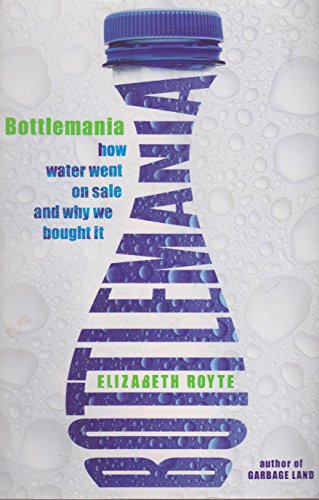 Stock image for Bottlemania : Big Business, Local Springs, and the Battle over America's Drinking Water for sale by TranceWorks