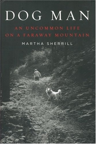 9781921372445: Dog Man: An Uncommon Life on a Faraway Mountain
