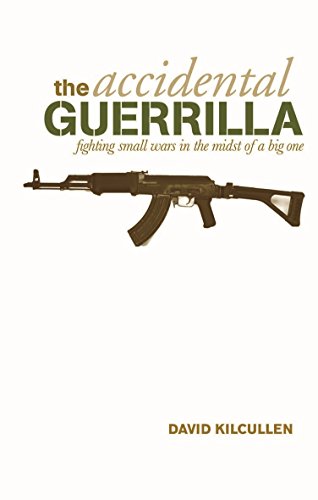 9781921372537: The Accidental Guerrilla: Fighting Small Wars In The Midst Of ABig One