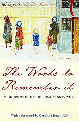 Beispielbild fr The Words to Remember It: Memoirs of Child Holocaust Survivors zum Verkauf von medimops