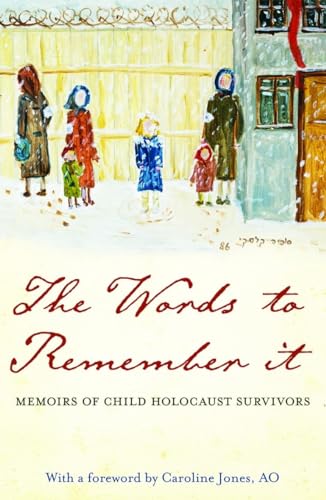 

The Words to Remember It: memoirs of child Holocaust survivors