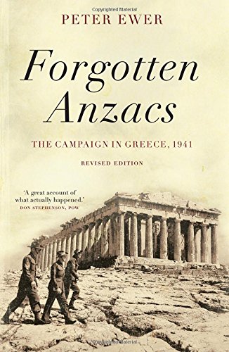 Beispielbild fr Forgotten Anzacs: The Campaign in Greece, 1941 zum Verkauf von Bellcourt Books