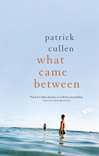 What Came Between (9781921372889) by Cullen, Patrick