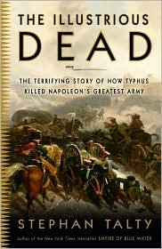 9781921372940: The Illustrius Dead - The Terrifying Story of How Typhus Killed Napoleon's Greatest Army