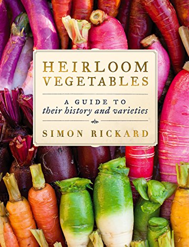 Stock image for Heirloom Vegetables: A Guide to Their History and Varieties for sale by Ammareal