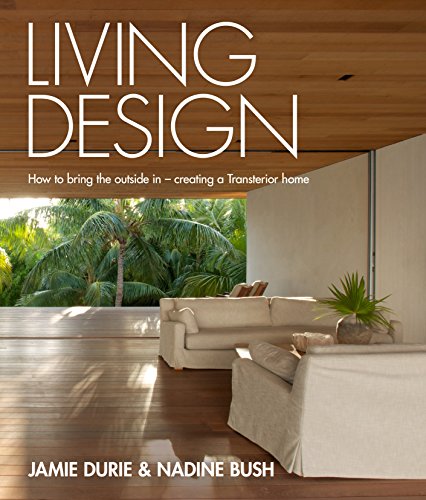 Stock image for Living Design: How to Bring the Outside in - Creating a Transterior Home for sale by Revaluation Books
