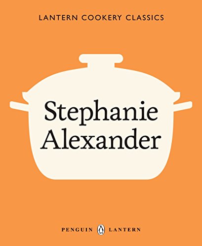 Stephanie Alexander (Lantern Cookery Classics)