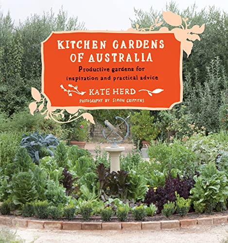 Beispielbild fr Kitchen Gardens of Australia: Eighteen Productive Gardens for Inpsiration and Practical Advice zum Verkauf von Books From California