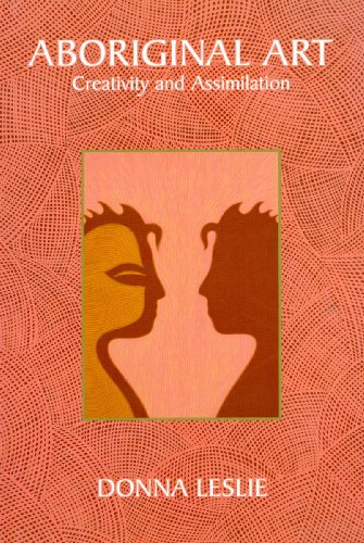 Beispielbild fr Aboriginal Art: Creativity and Assimilation zum Verkauf von Books From California
