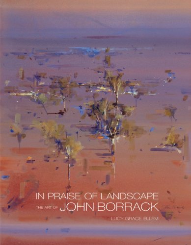 Imagen de archivo de In Praise of Landscape: The Art of John Borrack a la venta por Books From California