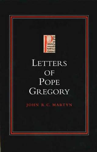 Stock image for Letters of Pope Gregory: : A study of an unknown tenth century manuscript bound in Turkey and found in Melbourne containing all or part of forty letters sent by Pope Gregory the Great(Latin and English Edition) for sale by Woodend Bookshop