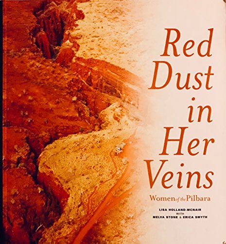 Red Dust in Her Veins ~ Women of the Pilbara ~ Signed