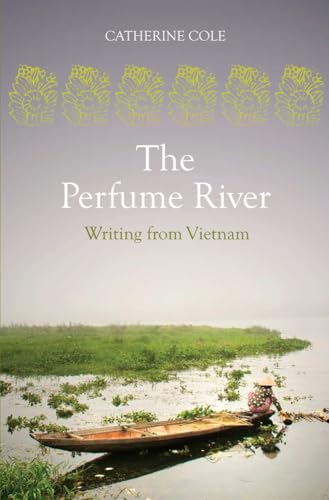 Stock image for The Perfumed River: Writings from Vietnam. for sale by BOOKHOME SYDNEY