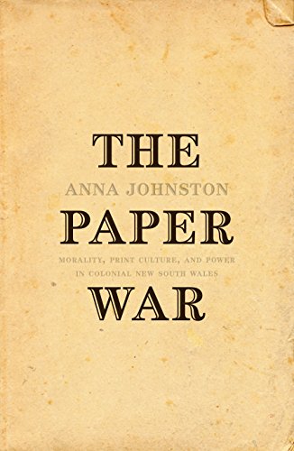 9781921401541: The Paper War: Morality, Print Culture and Power in Colonial New South Wales