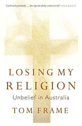 Beispielbild fr Losing My Religion: Unbelief in Australia zum Verkauf von Books From California