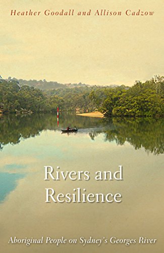 Beispielbild fr Rivers and Resilience : Aboriginal People on Sydney's George River zum Verkauf von Bookies books