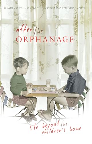 9781921410901: After the Orphanage: Life beyond the Children's Home