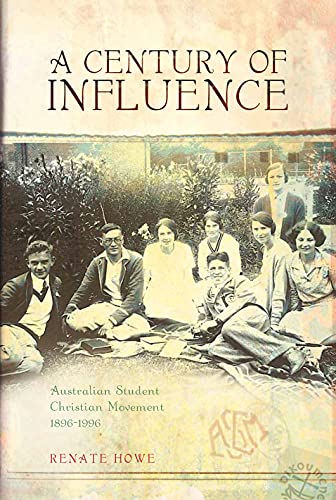 Stock image for A Century of Influence: Australian Student Christian Movement 1896Â 1996 for sale by Discover Books