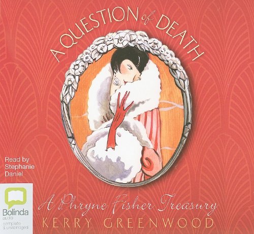 A Question of Death (Phryne Fisher Treasuries) (9781921415852) by Greenwood, Kerry