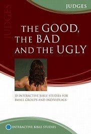 Beispielbild fr Good the Bad & the Ugly (Interactive Bible Study) zum Verkauf von ThriftBooks-Atlanta