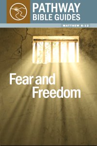 Fear & Freedom (Pathway Bible Guides) (9781921441325) by Peter Collier