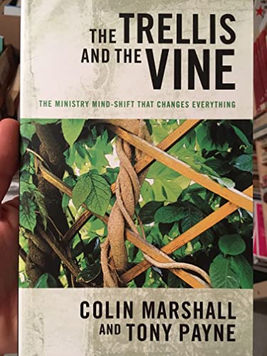 Imagen de archivo de The Trellis and the Vine: The Ministry Mind-Shift That Changes Everything a la venta por SecondSale