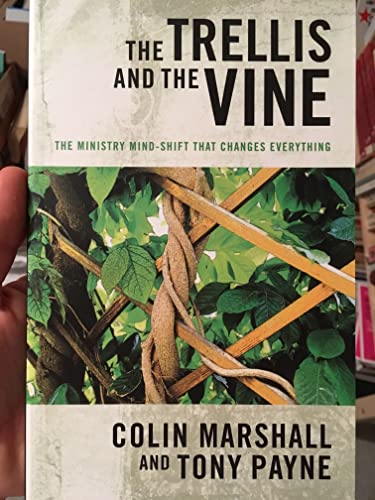 9781921441585: Thetrellis and the Vine: The Ministry Mind-Shift That Changes Everything