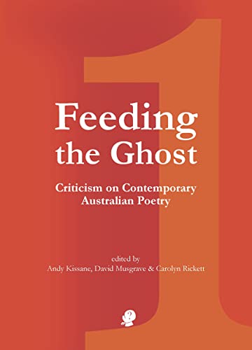 Imagen de archivo de Feeding the Ghost Criticism on Contemporary Australian Poetry a la venta por PBShop.store US
