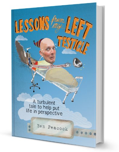 9781921462016: Lessons from My Left Testicle: A Turbulent Tale to Help Put Life in Perspective
