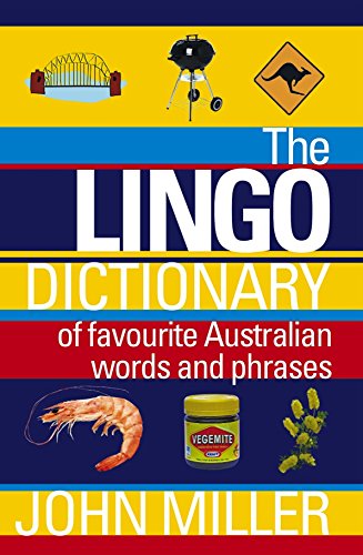 Beispielbild fr The Lingo Dictionary: Of Favourite Australian Words and Phrases zum Verkauf von Reuseabook