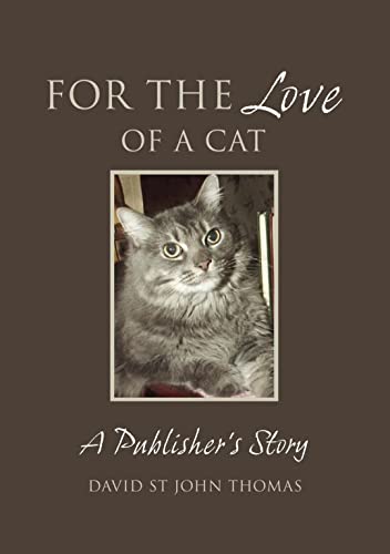 Stock image for For the Love of a Cat: A Publisher's Story for sale by AwesomeBooks