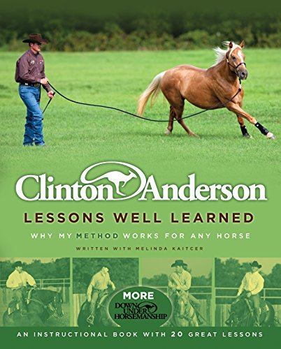 9781921497469: Lessons Well Learned: Why My Method Works for Any Horse