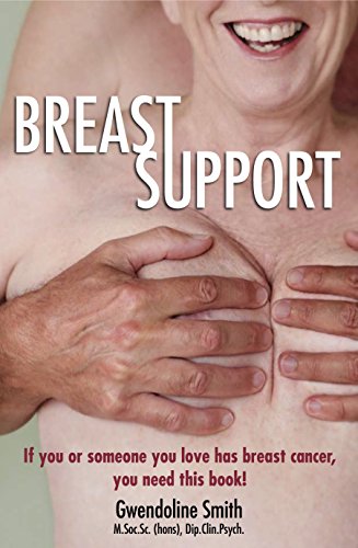 Stock image for Breast Support : If You or Someone You Love Has Breast Cancer, You Need This Book! for sale by Better World Books Ltd