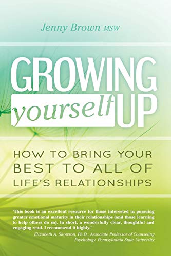 9781921497971: Growing Yourself Up: How to Bring Your Best to All of Life's Relationships