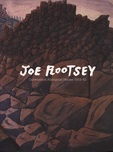 9781921503146: Joe Rootsey: Queensland Aboriginal Painter 1918 - 63
