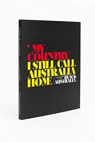 Stock image for My Country, I Still Call Australia Home: Contemporary Art from Black Australia for sale by Lectioz Books