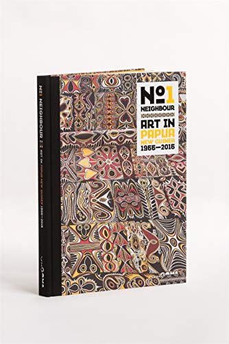 Beispielbild fr No1 Neighbour Art in Papua New Guinea 1966-2016 zum Verkauf von Russell Books