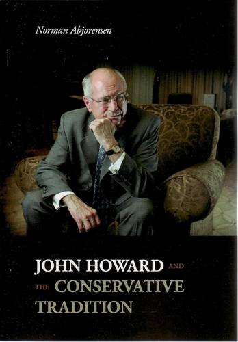 John Howard and the Conservative Tradition - Abjorensen, Norman